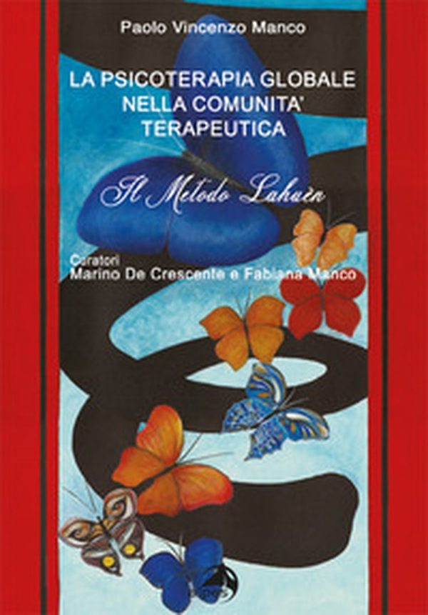La psicoterapia globale nella comunità terapeutica. Il metodo Lahuén - Librerie.coop La psicoterapia globale nella comunità terapeutica. Il metodo Lahuén - Librerie.coop