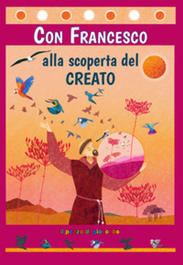 Con Francesco alla scoperta del Creato - Librerie.coop Con Francesco alla scoperta del Creato - Librerie.coop