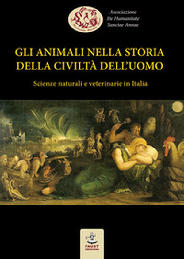 Gli animali nella storia della civiltà dell'uomo. Scienze naturali e veterinarie in Italia - Librerie.coop Gli animali nella storia della civiltà dell'uomo. Scienze naturali e veterinarie in Italia - Librerie.coop