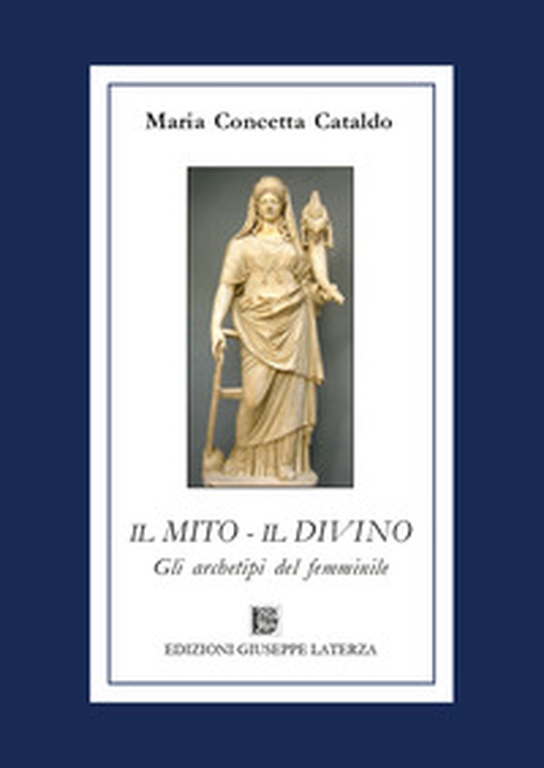 Il mito-Il divino. Gli archetipi del femminile - Librerie.coop Il mito-Il divino. Gli archetipi del femminile - Librerie.coop