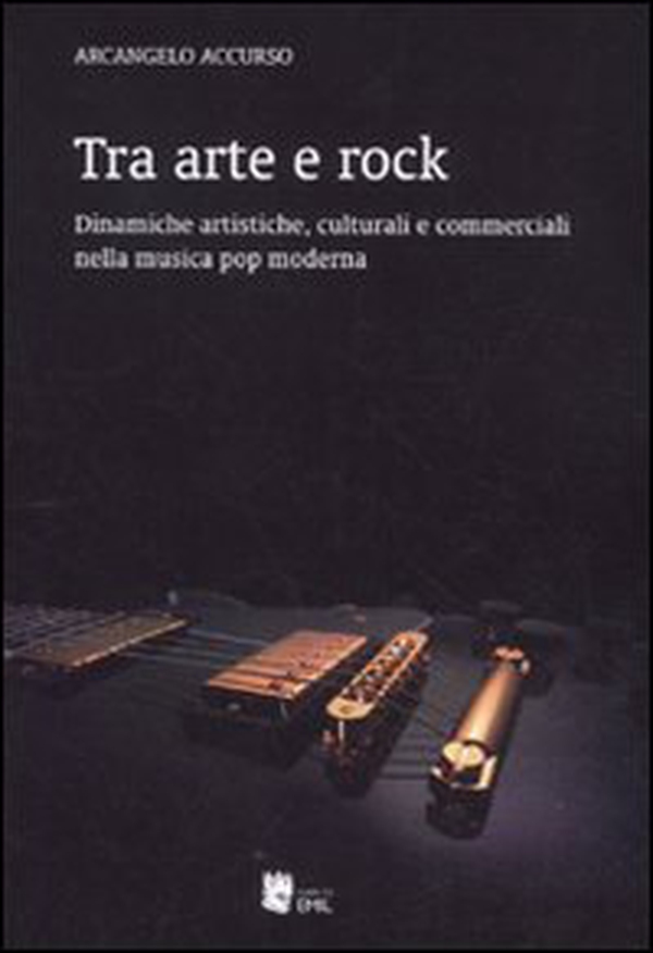 Tra arte e rock. Dinamiche artistiche, culturali e commerciali nella musica pop moderna - Librerie.coop Tra arte e rock. Dinamiche artistiche, culturali e commerciali nella musica pop moderna - Librerie.coop