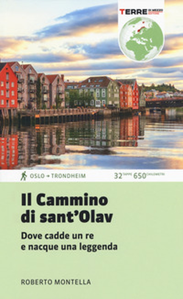 Il cammino di Sant'Olav. Dove cadde un re e nacque una leggenda - Librerie.coop Il cammino di Sant'Olav. Dove cadde un re e nacque una leggenda - Librerie.coop
