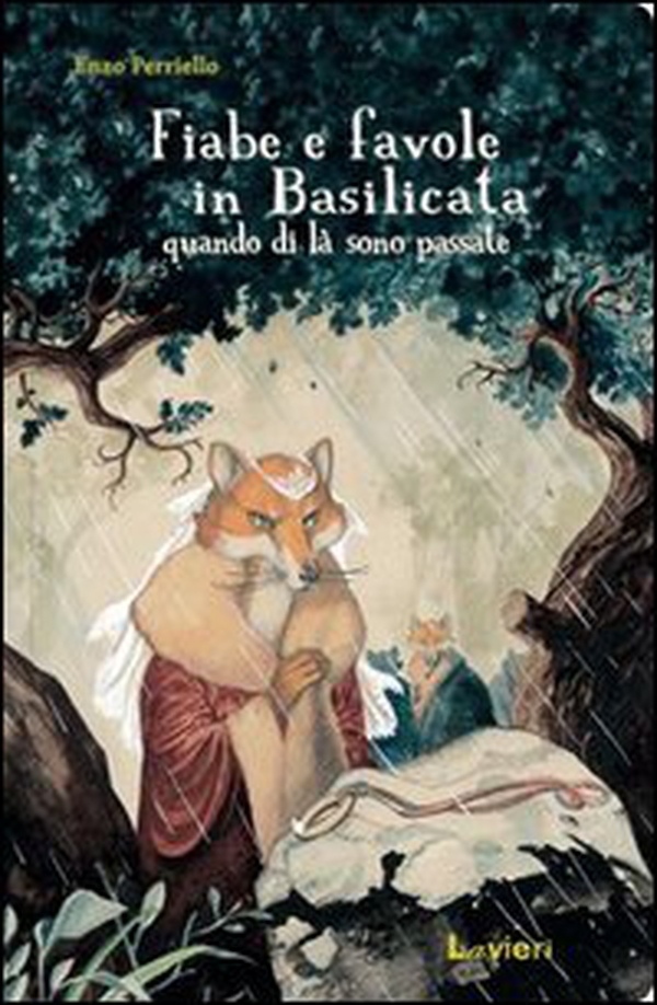Fiabe e favole in Basilicata. Quando di là sono passate - Librerie.coop Fiabe e favole in Basilicata. Quando di là sono passate - Librerie.coop