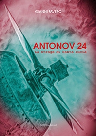 Antonov 24. La strage di Santa Lucia - Librerie.coop