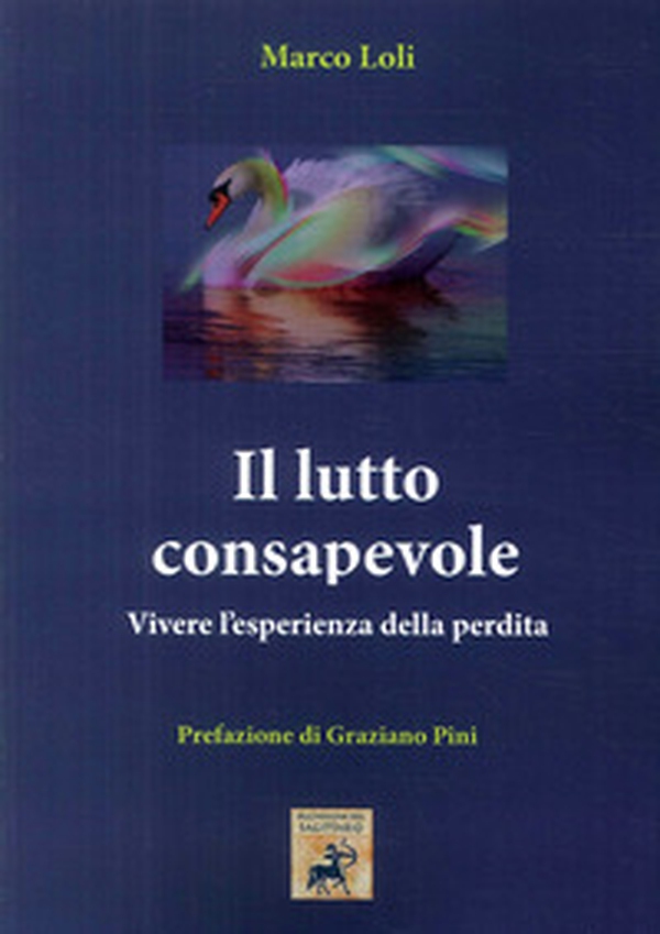 Il lutto consapevole. Vivere l'esperienza della perdita - Librerie.coop Il lutto consapevole. Vivere l'esperienza della perdita - Librerie.coop