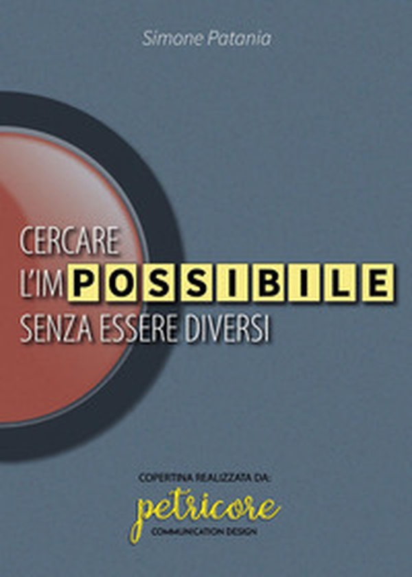 Cercare l'impossibile senza essere diversi - Librerie.coop Cercare l'impossibile senza essere diversi - Librerie.coop
