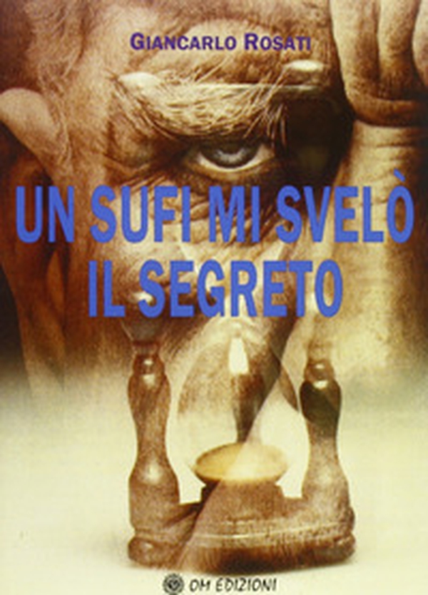 Un sufi mi svelò il segreto - Librerie.coop Un sufi mi svelò il segreto - Librerie.coop