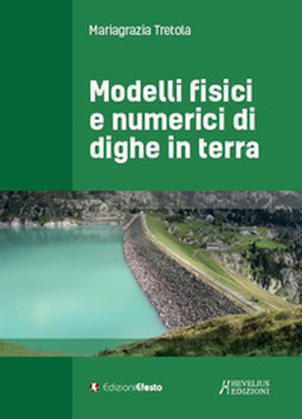 Modelli fisici e numerici di dighe in terra - Librerie.coop Modelli fisici e numerici di dighe in terra - Librerie.coop