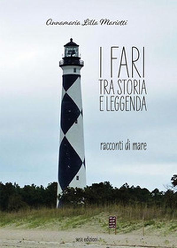 I fari tra storia e leggenda. Racconti di mare - Librerie.coop I fari tra storia e leggenda. Racconti di mare - Librerie.coop