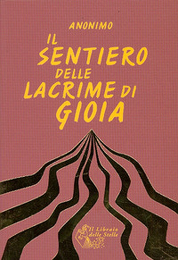 Il sentiero delle lacrime di gioia. Il sentiero della crescita interiore e il sentiero della ricerca spirituale - Librerie.coop Il sentiero delle lacrime di gioia. Il sentiero della crescita interiore e il sentiero della ricerca spirituale - Librerie.coop