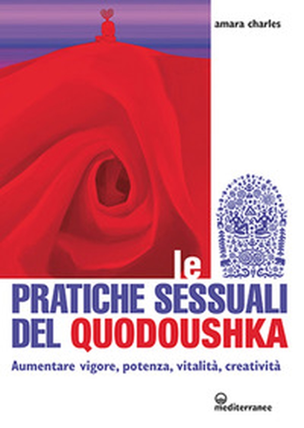 Le pratiche sessuali del Quodoushka. Aumentare vigore, potenza, vitalità, creatività - Librerie.coop Le pratiche sessuali del Quodoushka. Aumentare vigore, potenza, vitalità, creatività - Librerie.coop