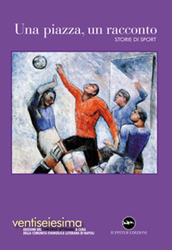 Una piazza, un racconto 2024. Storie di sport - Librerie.coop Una piazza, un racconto 2024. Storie di sport - Librerie.coop