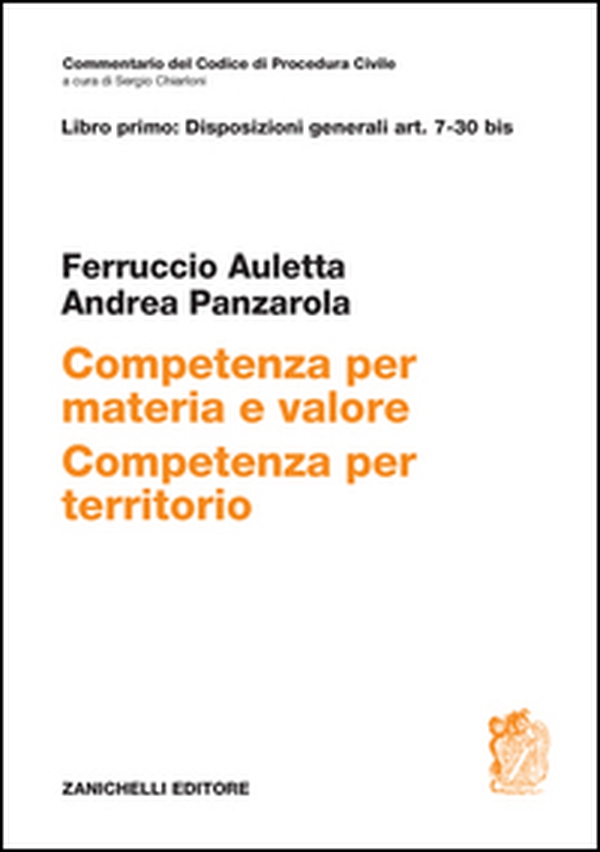Commentario del codice di procedura civile. Art. 7-30bis. Competenza per materia e valore. Competenza per territorio - Librerie.coop Commentario del codice di procedura civile. Art. 7-30bis. Competenza per materia e valore. Competenza per territorio - Librerie.coop