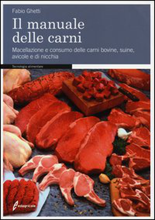 Il manuale delle carni. La filiera dalla macellazione alla distribuzione e ristorazione - Librerie.coop Il manuale delle carni. La filiera dalla macellazione alla distribuzione e ristorazione - Librerie.coop