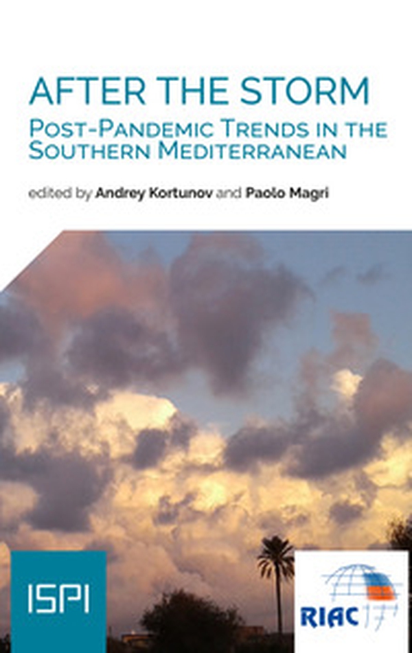 After the storm. Post-pandemic trends in the Southern Mediterranean - Librerie.coop After the storm. Post-pandemic trends in the Southern Mediterranean - Librerie.coop