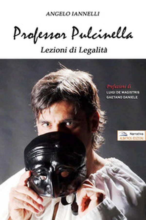 Professor Pulcinella. Lezioni di legalità - Librerie.coop Professor Pulcinella. Lezioni di legalità - Librerie.coop