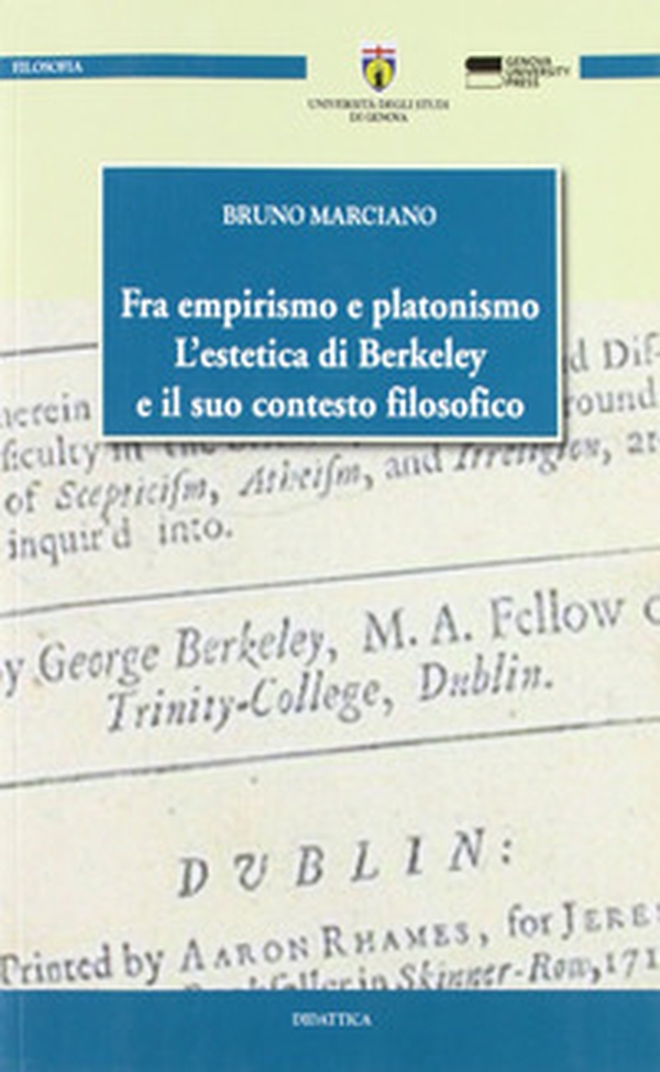 Fra empirismo e platonismo. L'estetica di Berkeley e il suo contesto filosofico - Librerie.coop Fra empirismo e platonismo. L'estetica di Berkeley e il suo contesto filosofico - Librerie.coop
