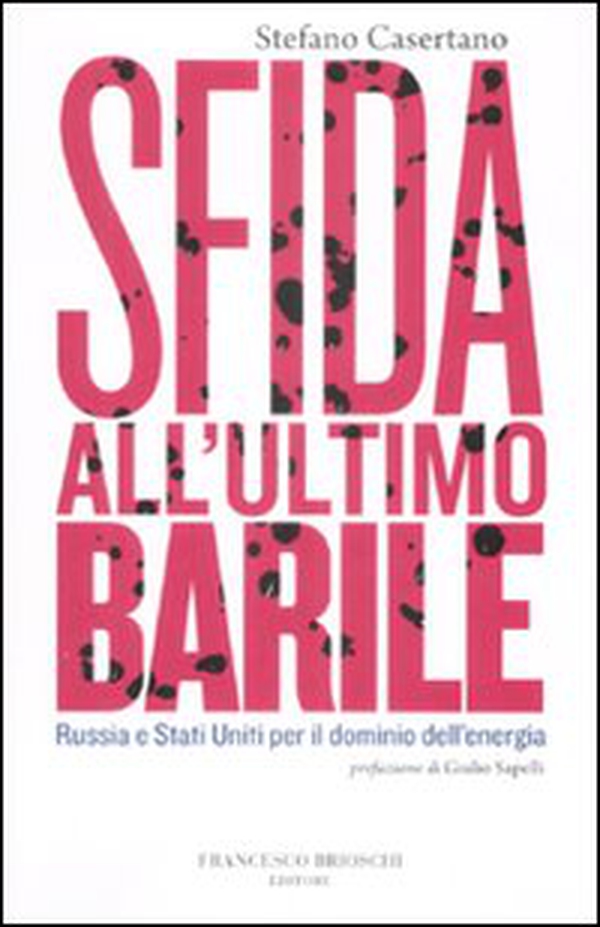 Sfida all'ultimo barile. Russia e Stati Uniti per il dominio dell'energia - Librerie.coop Sfida all'ultimo barile. Russia e Stati Uniti per il dominio dell'energia - Librerie.coop