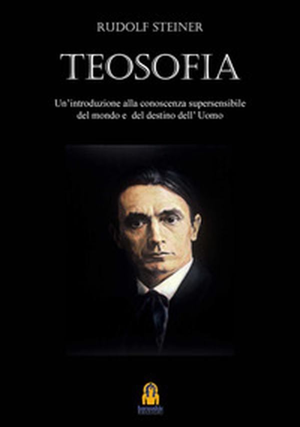 Teosofia. Introduzione alla conoscenza soprasensibile del mondo e del destino umano - Librerie.coop Teosofia. Introduzione alla conoscenza soprasensibile del mondo e del destino umano - Librerie.coop