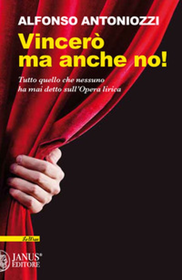 Vincerò ma anche no. Tutto quello che nessuno ha mai detto sull'Opera lirica - Librerie.coop Vincerò ma anche no. Tutto quello che nessuno ha mai detto sull'Opera lirica - Librerie.coop