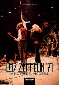 Led Zeppelin '71. La notte del Vigorelli - Librerie.coop