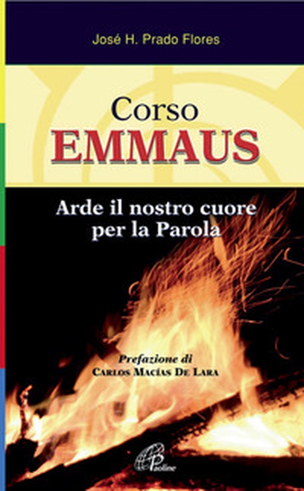 Corso Emmaus. Arde il nostro cuore per la parola - Librerie.coop Corso Emmaus. Arde il nostro cuore per la parola - Librerie.coop