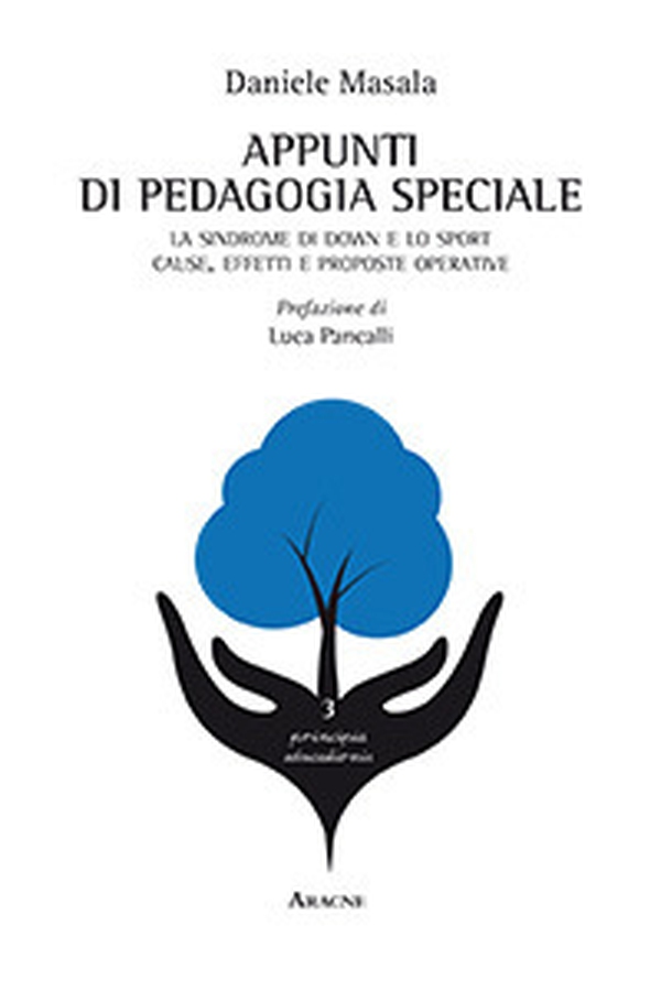 Appunti di pedagogia speciale. La sindrome di down e lo sport. Cause, effetti e proposte operative - Librerie.coop Appunti di pedagogia speciale. La sindrome di down e lo sport. Cause, effetti e proposte operative - Librerie.coop