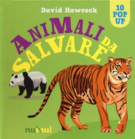 Animali da salvare. Libro pop-up - Librerie.coop
