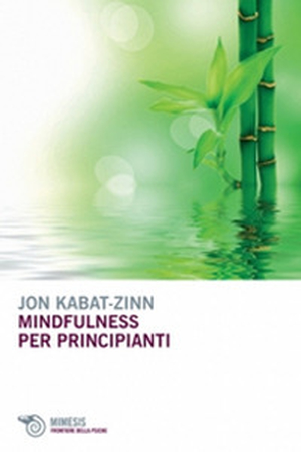 Mindfulness per principianti - Librerie.coop Mindfulness per principianti - Librerie.coop