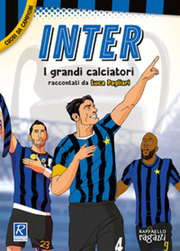 Inter. I più grandi giocatori. Cuori da campioni - Librerie.coop Inter. I più grandi giocatori. Cuori da campioni - Librerie.coop
