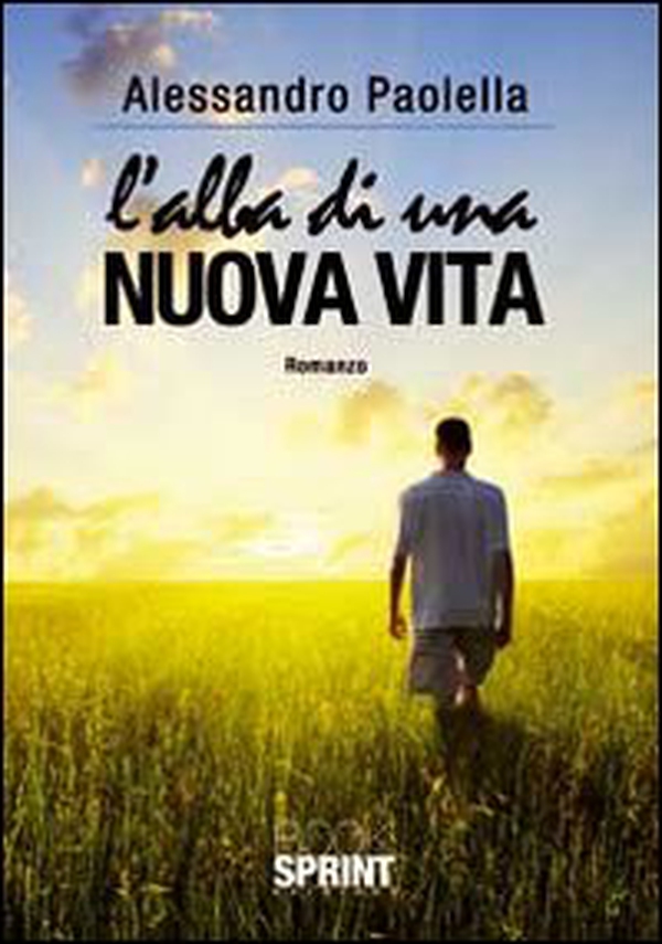 L'alba di una nuova vita - Librerie.coop L'alba di una nuova vita - Librerie.coop