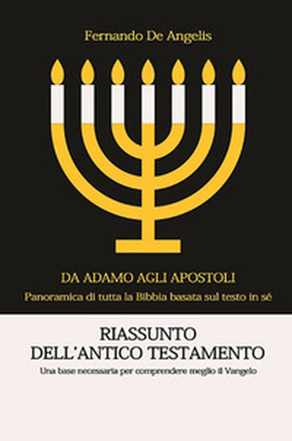 Riassunto dell'Antico Testamento. Una base necessaria per comprendere meglio il Vangelo - Librerie.coop Riassunto dell'Antico Testamento. Una base necessaria per comprendere meglio il Vangelo - Librerie.coop