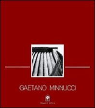 Gaetano Minnucci. Progetti 1896-1980. Vita, concorsi, progetti, opere di un protagonista del razionalismo - Librerie.coop
