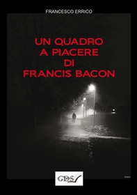 Un quadro a piacere di Francis Bacon - Librerie.coop