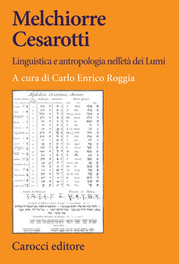 Melchiorre Cesarotti. Linguistica e antropologia nell'età dei Lumi - Librerie.coop Melchiorre Cesarotti. Linguistica e antropologia nell'età dei Lumi - Librerie.coop