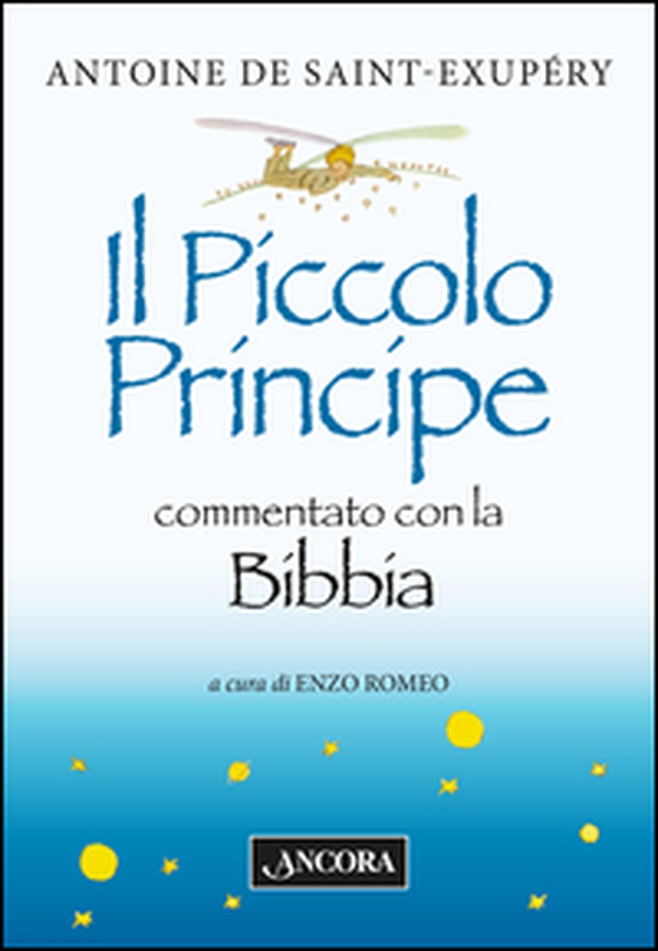 Il Piccolo Principe commentato con la Bibbia - Librerie.coop Il Piccolo Principe commentato con la Bibbia - Librerie.coop