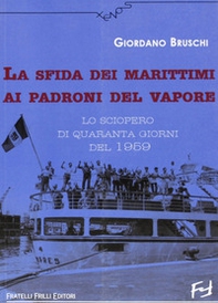 La sfida dei marittimi ai padroni del vapore. Lo sciopero di quaranta giorni del 1959 - Librerie.coop