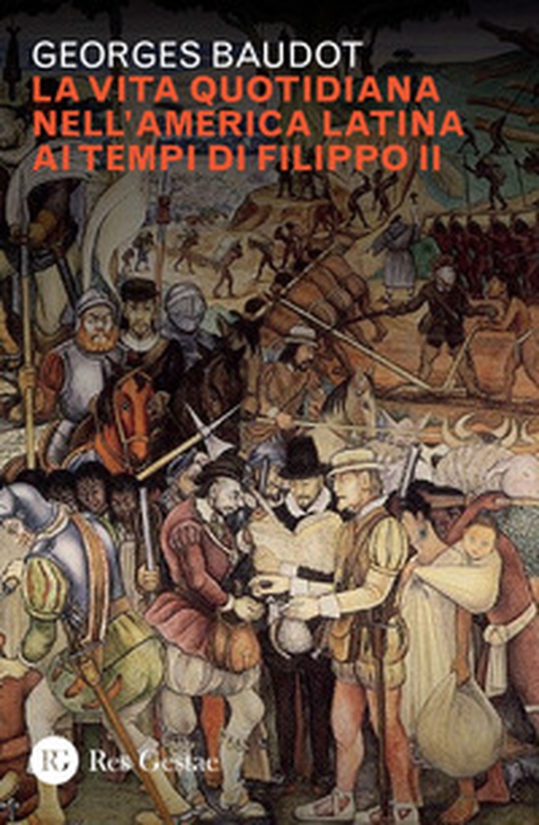 La vita quotidiana nell'America latina ai tempi di Filippo II - Librerie.coop La vita quotidiana nell'America latina ai tempi di Filippo II - Librerie.coop