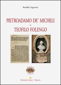 Pietroadamo De' Micheli. Teofilo Folengo - Librerie.coop
