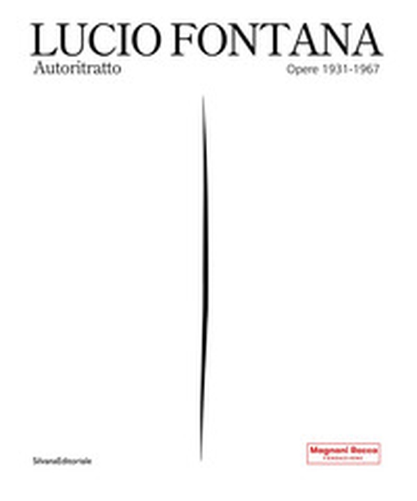 Lucio Fontana. Autoritratto. Opere 1931-1967 - Librerie.coop Lucio Fontana. Autoritratto. Opere 1931-1967 - Librerie.coop