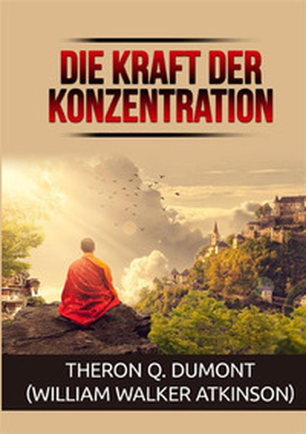 Die kraft der konzentration - Librerie.coop Die kraft der konzentration - Librerie.coop
