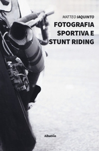 Fotografia sportiva e stunt riding - Librerie.coop