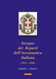 Insegne dei Reparti dell'Aeronautica Italiana. 1923-1946 - Librerie.coop