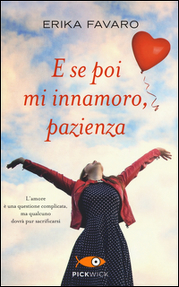 E se poi mi innamoro, pazienza - Librerie.coop E se poi mi innamoro, pazienza - Librerie.coop