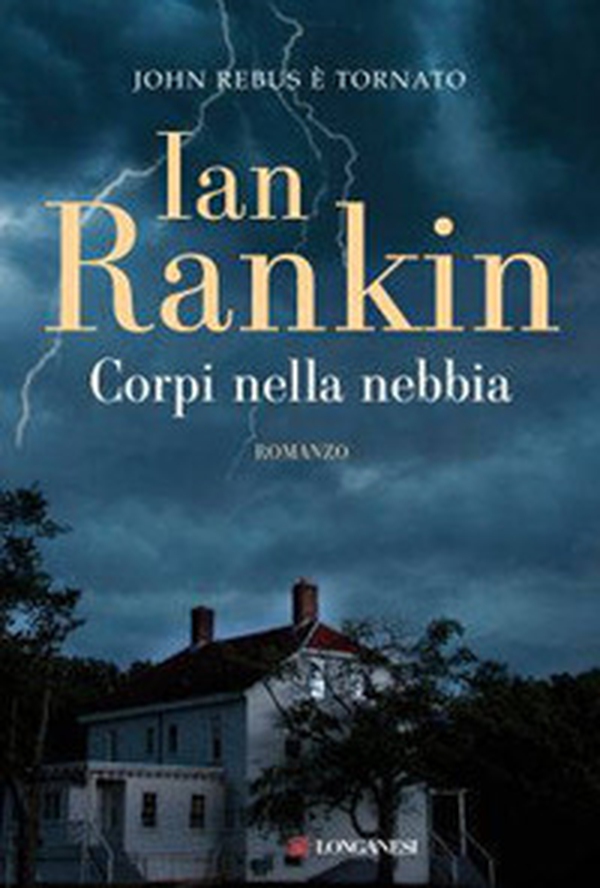 Corpi nella nebbia. Un'indagine di John Rebus - Librerie.coop Corpi nella nebbia. Un'indagine di John Rebus - Librerie.coop