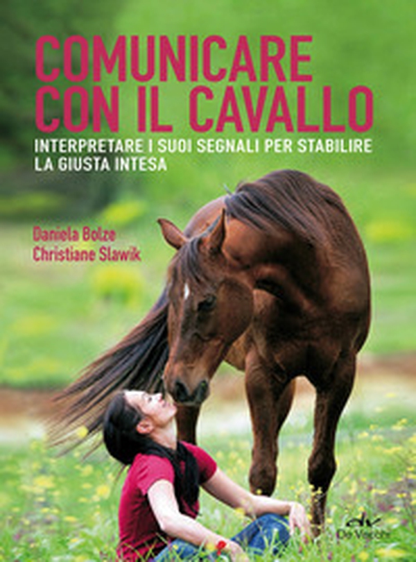 Comunicare con il cavallo. Interpretare i suoi segnali per stabilire la giusta intesa - Librerie.coop Comunicare con il cavallo. Interpretare i suoi segnali per stabilire la giusta intesa - Librerie.coop