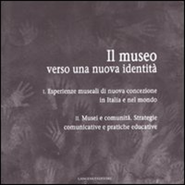 Il museo verso una nuova identità - Librerie.coop Il museo verso una nuova identità - Librerie.coop