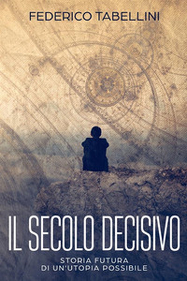 Il secolo decisivo. Storia futura di un'utopia possibile - Librerie.coop Il secolo decisivo. Storia futura di un'utopia possibile - Librerie.coop