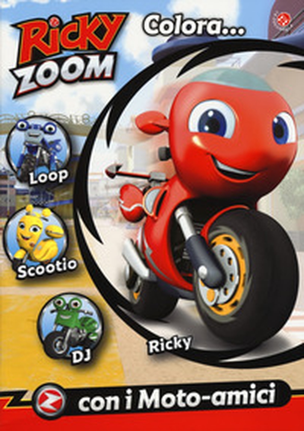 Colora... con i moto-amici. Ricky Zoom - Librerie.coop Colora... con i moto-amici. Ricky Zoom - Librerie.coop