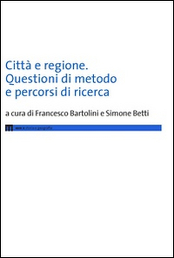 Città e regione. Questioni di metodo e percorsi di ricerca - Librerie.coop Città e regione. Questioni di metodo e percorsi di ricerca - Librerie.coop